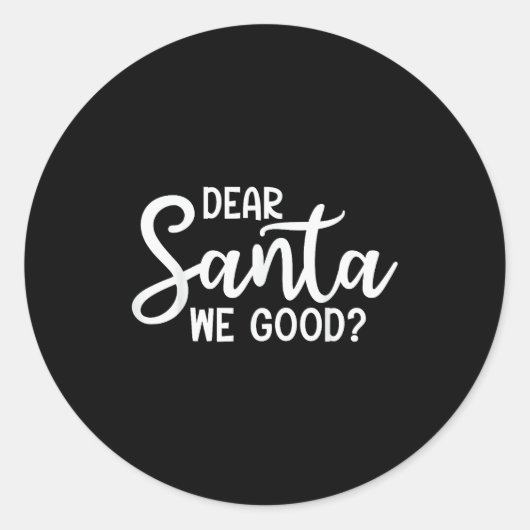 Dear Santa We Good Christmas Family Xmas  ラウンドシール (正面)