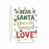 Dear Santa What is the meaning of Love Ugly Design シール (正面)