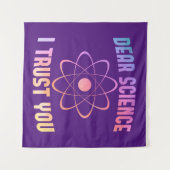 Dear Science I Trust You - おもしろ科学デザイン タペストリー (正面(横))