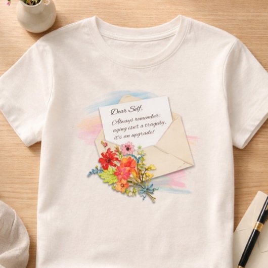 Dear Self, Aging is an Upgrade Motivational Tee トライブレンドＴシャツ