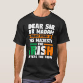 dear sir or madam stand up irish Irish Ireland Ire Tシャツ (正面)