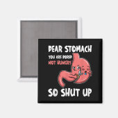 Dear Stomach, You Are Bored, Not Hungry. So Shut U マグネット (正面/裏面)