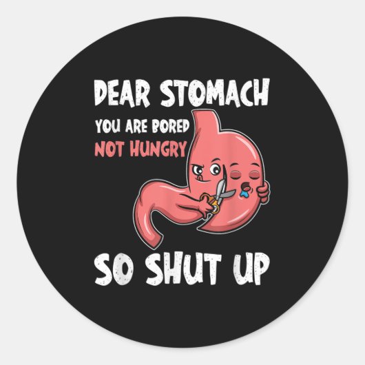 Dear Stomach, You Are Bored, Not Hungry. So Shut U ラウンドシール (正面)