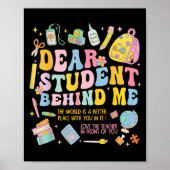 Dear Student Behind Me Back To School Teacher Appr ポスター (正面)