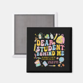 Dear Student Behind Me Back To School Teacher Appr マグネット (正面/裏面)