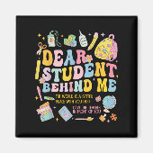 Dear Student Behind Me Back To School Teacher Appr マグネット (正面)