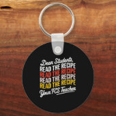 Dear Students, Read The Recipe Your Fcs Teacher  キーホルダー (正面)