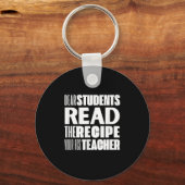 Dear Students, Read The Recipe Your Fcs Teacher  キーホルダー (正面)