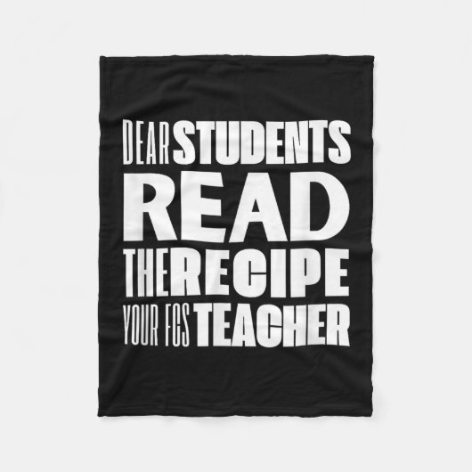 Dear Students, Read The Recipe Your Fcs Teacher  フリースブランケット (正面)