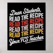 Dear Students, Read The Recipe Your Fcs Teacher  ポスター (正面)