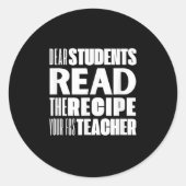 Dear Students, Read The Recipe Your Fcs Teacher ラウンドシール (正面)