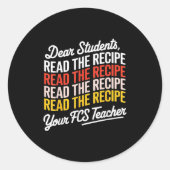 Dear Students, Read The Recipe Your Fcs Teacher  ラウンドシール (正面)
