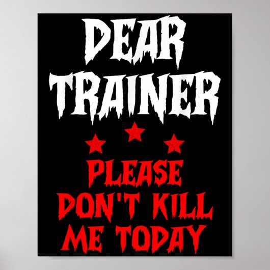 Dear Trainer Please Don't Kill Me Today Quote  ポスター (正面)