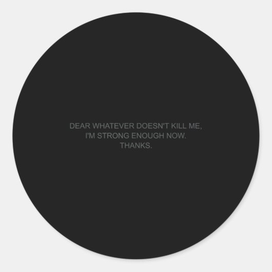 Dear Whatever Doesn't Kill Me ラウンドシール (正面)