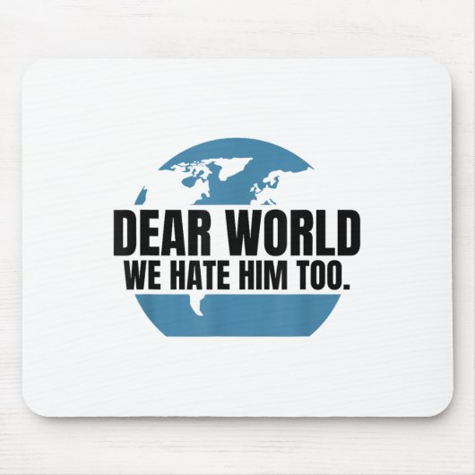 Dear World We Hate Him Too  マウスパッド (正面)