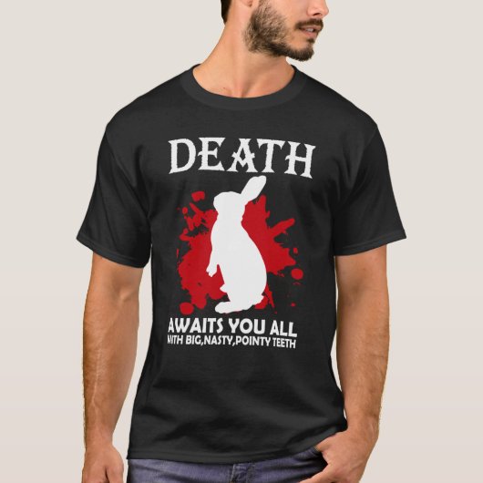 Death Awaits You All With Big Nasty Pointy Teeth R Tシャツ (正面)