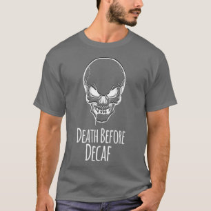 Death Before Decafカフェイン愛好家コーヒーギフトIde Tシャツ