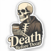 Death Before Decaf – Skeleton Coffee Lover シール (正面)