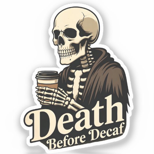 Death Before Decaf – Skeleton Coffee Lover シール (正面)