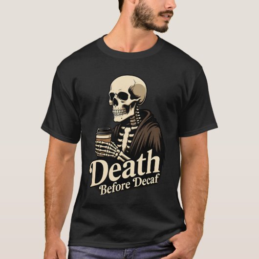 Death Before Decaf – Skeleton Coffee Lover Tシャツ (正面)