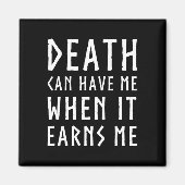 Death Can Have Me When It Earns Me Awesome Video G マグネット (正面)