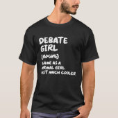 Debate Girl Definition Debate Team Tシャツ (正面)