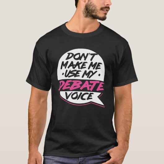 Debate Voice Debating Speech Debater Oratory Argu Tシャツ (正面)