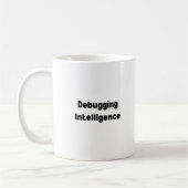 Debugging Intelligence Mug – Witty Gift for AI  コーヒーマグカップ (左)