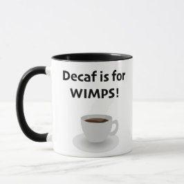 Decaf is for Wimps マグカップ