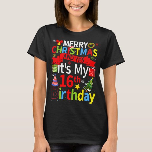 December 25th Merry Christmas And Yes It's My 16th Tシャツ (正面)