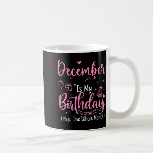 December Is My Birthday Yes The Whole Month Nk Bir コーヒーマグカップ (右)
