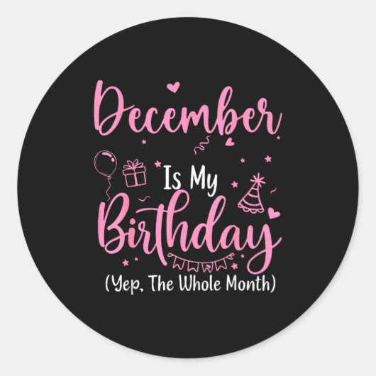 December Is My Birthday Yes The Whole Month Nk Bir ラウンドシール (正面)