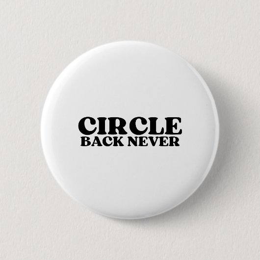 Decision Marker | Circle Back Never Lapel Pin 缶バッジ (正面)