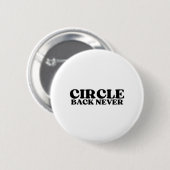Decision Marker | Circle Back Never Lapel Pin 缶バッジ (正面&裏面)