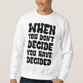 Decisions Define Direction Quote Design スウェットシャツ