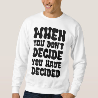 Decisions Define Direction Quote Design スウェットシャツ