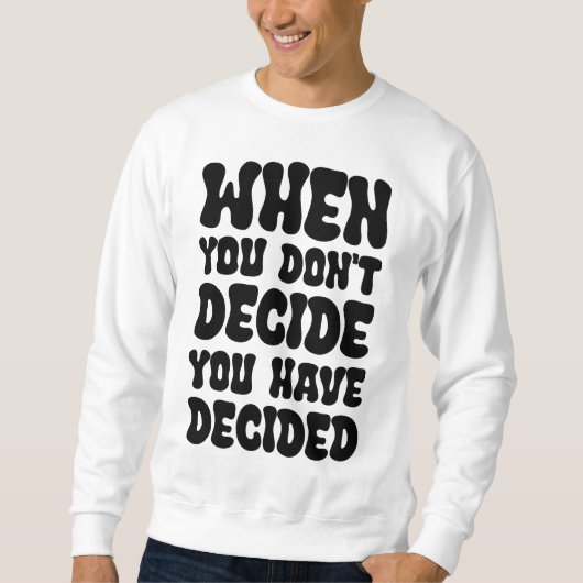 Decisions Define Direction Quote Design スウェットシャツ (正面)