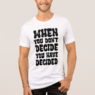 Decisions Define Direction Quote Design トライブレンドＴシャツ