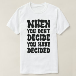 Decisions Define Direction Quote Design Tシャツ