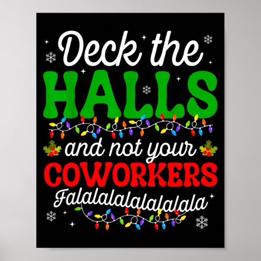 Deck The Halls And Not Your Coworkers Christmas Ma ポスター (正面)
