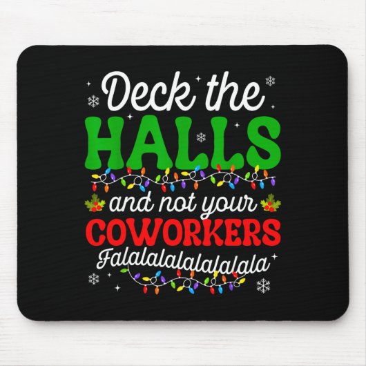 Deck The Halls And Not Your Coworkers Christmas Ma マウスパッド (正面)