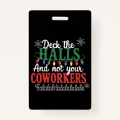 Deck The Halls And Not Your Coworkers Office Xmas バッジ (正面)