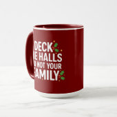 Deck The Halls And Not Your Family Funny Christmas マグカップ (正面左)