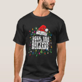 Deck The Halls And Not Your Husband Funny Christma Tシャツ (正面)