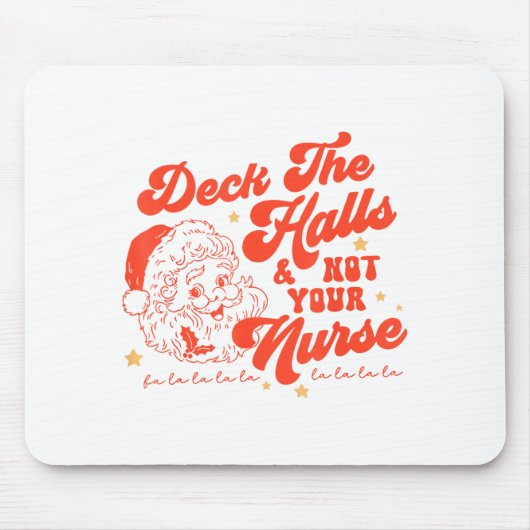 Deck The Halls And Not Your Nurse Funny Christmas  マウスパッド (正面)