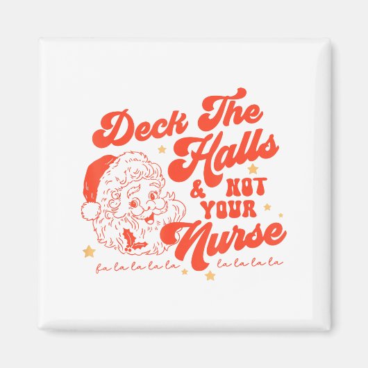 Deck The Halls And Not Your Nurse Funny Christmas  マグネット (正面)