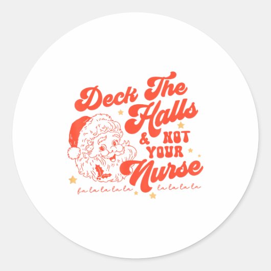 Deck The Halls And Not Your Nurse Funny Christmas  ラウンドシール (正面)