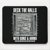 Deck The Halls With Guns &amp; Ammo  マウスパッド (正面)