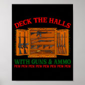 Deck The Halls With Guns &amp; Ammo Funny Christma ポスター (正面)