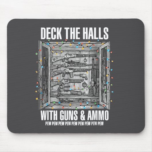 Deck The Halls With Guns And Ammo マウスパッド (正面)